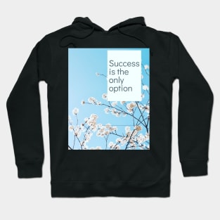 Success Is The Only Option Hoodie